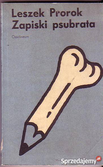 6354 ZAPISKI PSUBRATA LESZEK PROROK literatura piękna - proza polska małopolskie Czyrna
