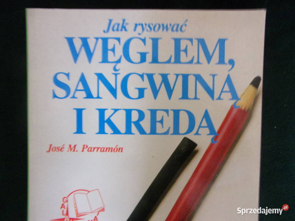 rysować węglem sangwiną i kredą Jose M Parramon Warszawa