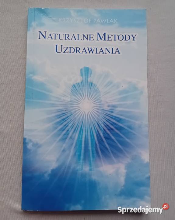 Krzysztof Pawlak naturalne metody uzdrawiania Koźminek sprzedam