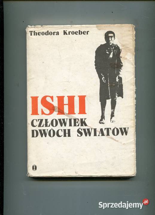 ISHI człowiek dwóch światów Kroeber miękka z obwolutą Szczecin sprzedam