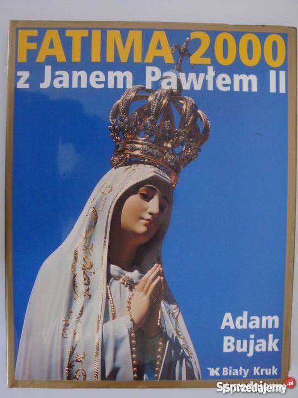 FATIMA 2000 Z JANEM PAWŁEM II BUJAK ADAM