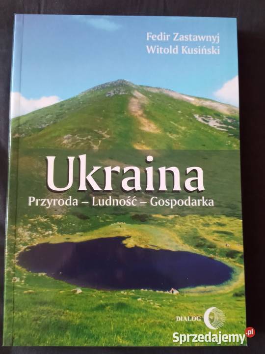 Ukraina przyroda ludność gospodarka historia, archeologia Książki naukowe i popularnonaukowe Sandomierz