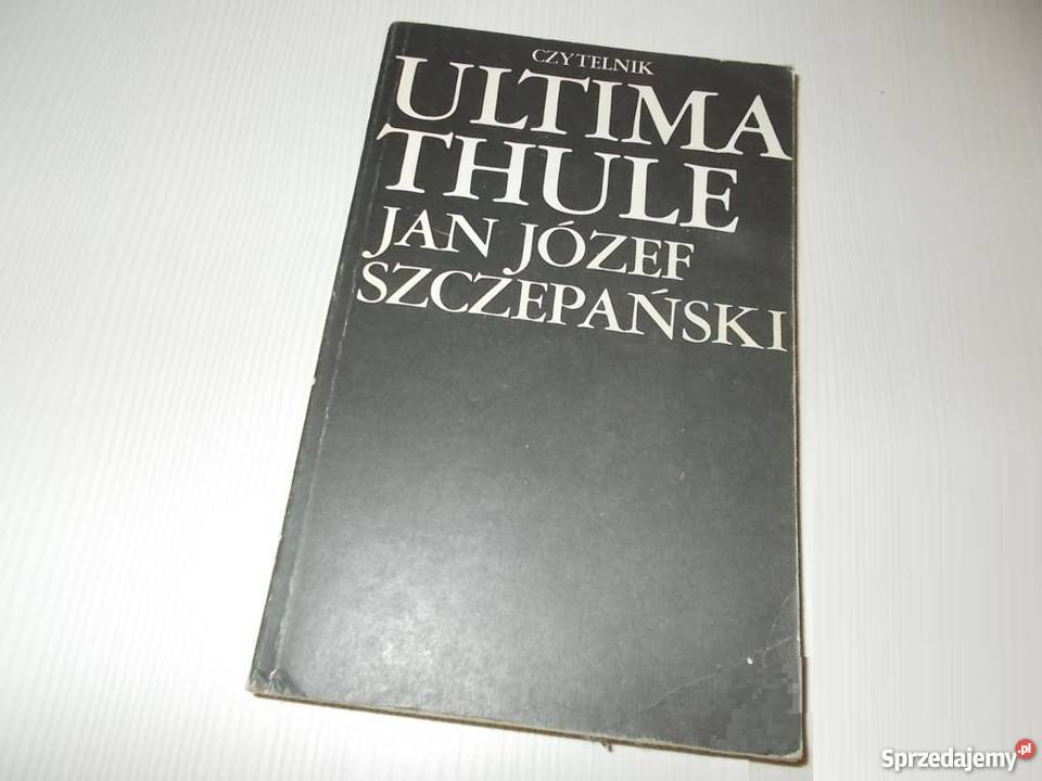 ULTIMA THULE JAN JÓZEF SZCZEPAŃSKI sprzedam