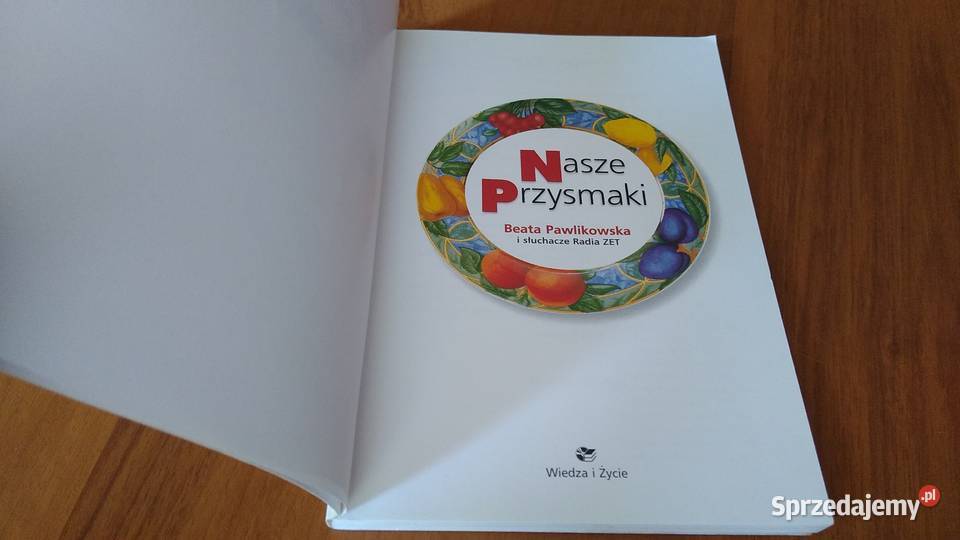 Nasze przysmaki Beata Pawlikowska i słuchacze ISBN 8371843070 Gdańsk sprzedam