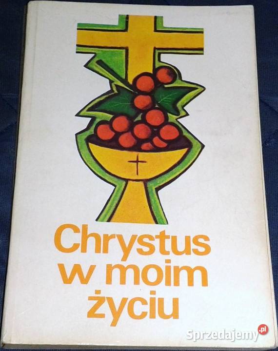 Chrystus w moim życiu ks Stanisław Klimaszewski Pozostałe Chełm