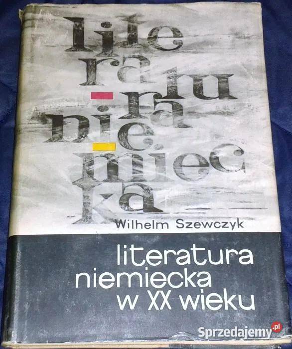 Literatura niemiecka w XX wieku Wilhelm Szewczyk
