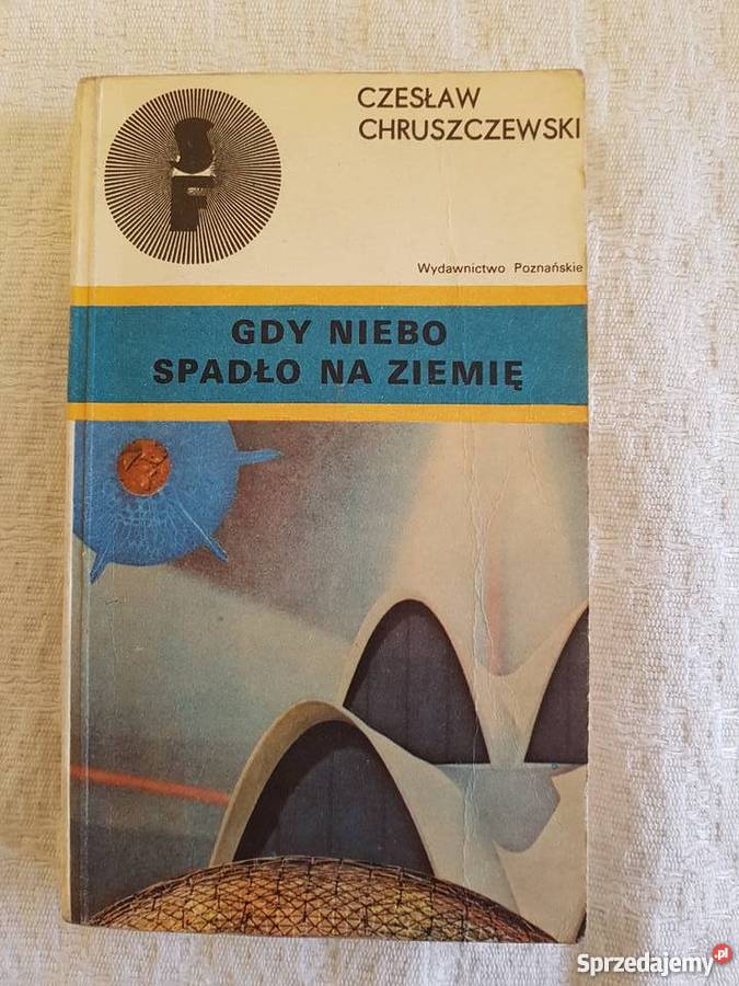 Czesław Chruszczewski GDY NIEBO SPADŁO NA ZIEMIĘ śląskie Katowice