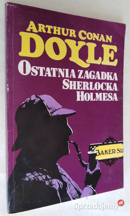 Ostatnia zagadka Sherlocka Holmesa A C Doyle Limanowa sprzedam