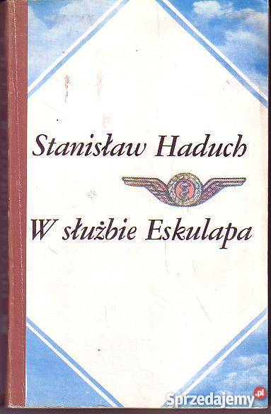8056 W SŁUŻBIE ESKULAPA STANISŁAW HADUCH Czyrna
