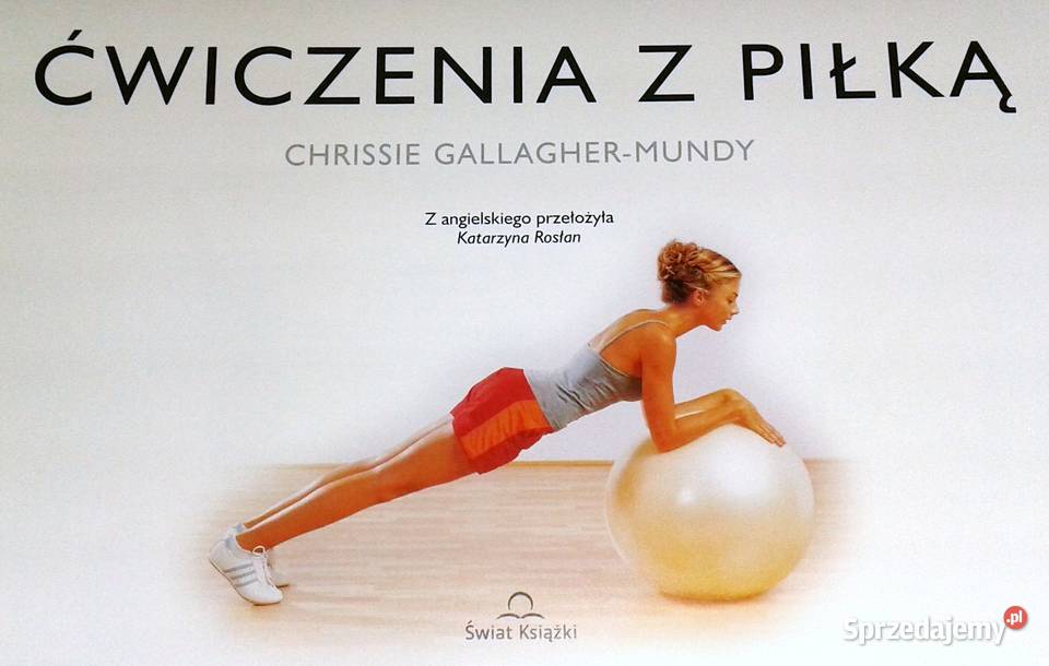 Ćwiczenia z piłką Chrissie GallagherMundy Rok wydania 2007 Chełm