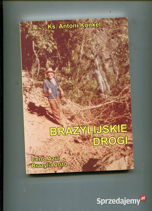 Brazylijskie drogi KsAntoni Konkel zachodniopomorskie