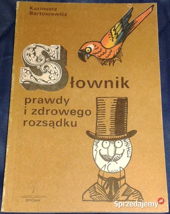 Słownik prawdy i zdrowego rozsądku Kazimierz sprzedam