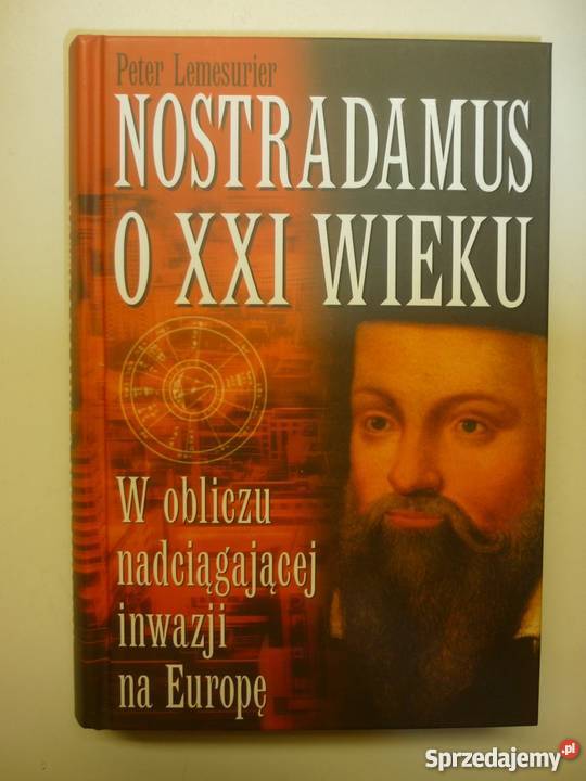 NOSTRADAMUS O XXI WIEKU PETER LEMESURIER Białystok