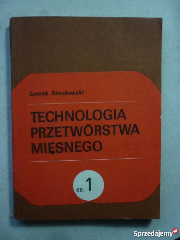 TECHNOLOGIA PRZETWÓRSTWA MIĘSNEGO BROCHOWSKI technika, nauki techniczne Książki naukowe i popularnonaukowe