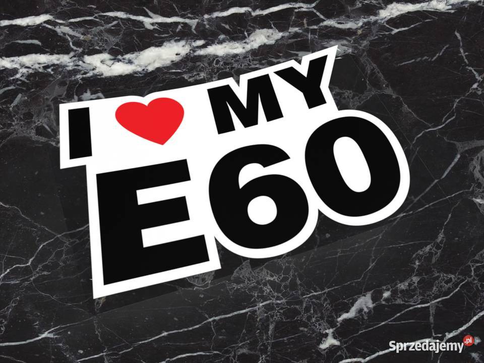 Naklejka I LOVE MY E60 10 x 6 bmw beta drift 2 Choroszcz