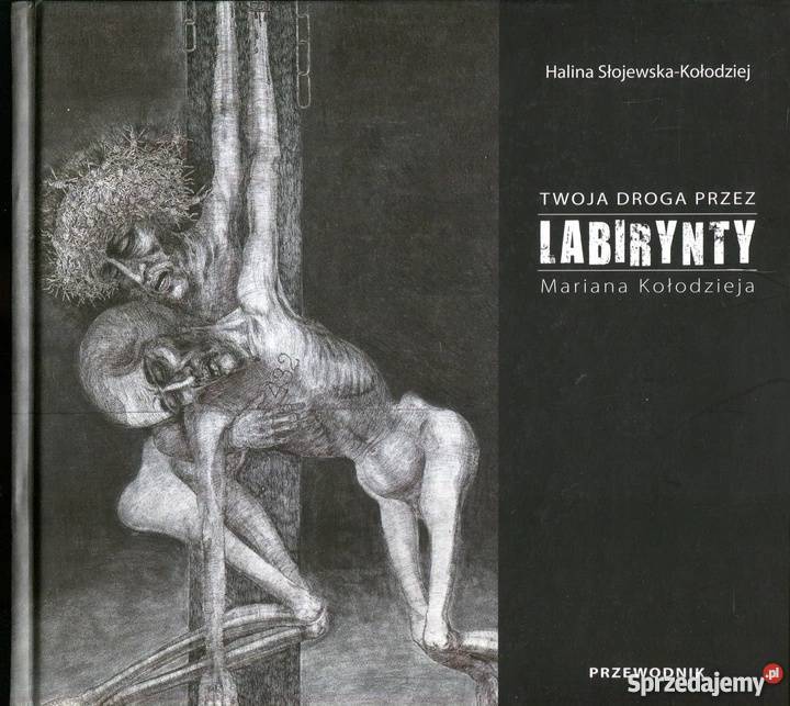 TWOJA DROGA LABIRYNTY MARIANA KOŁODZIEJA sprzedam