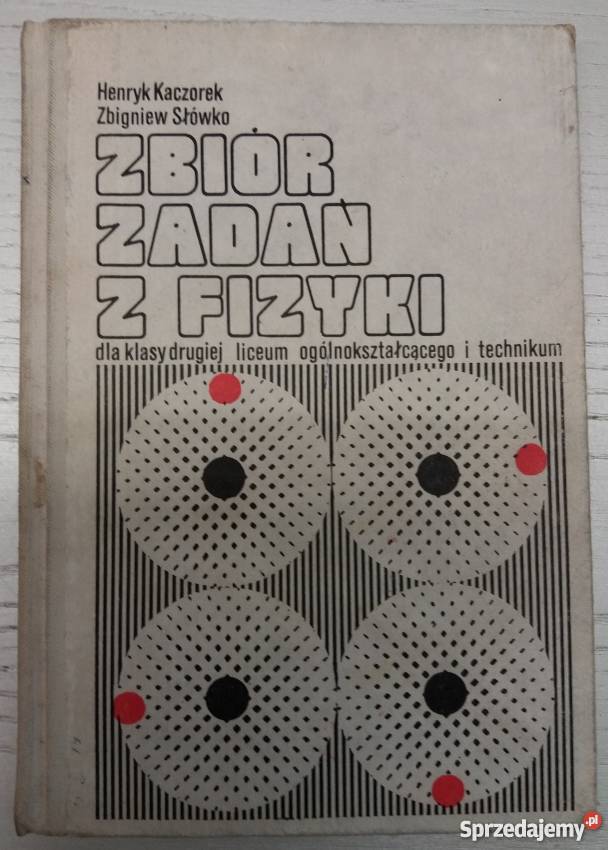 ZBIÓR ZADAŃ Z FIZYKI LICEUM I TECHNKUM SŁÓWKO Grudziądz sprzedam