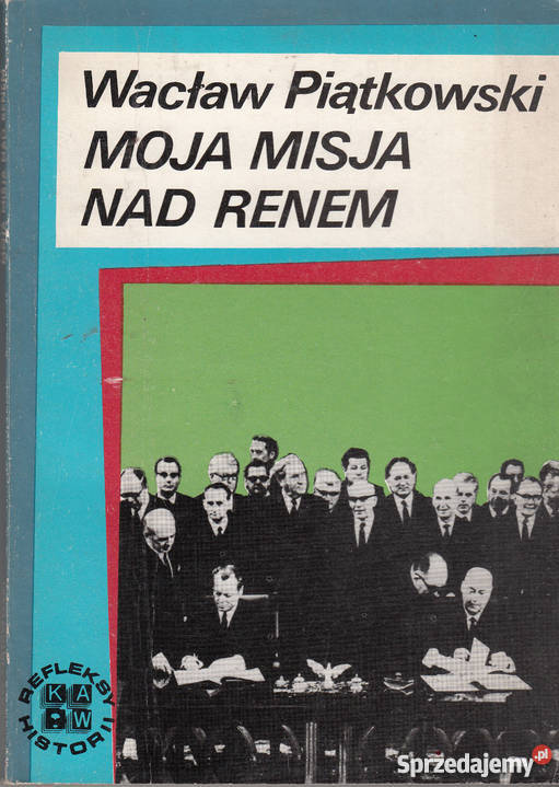 01715 MOJA MISJA RENEM WACŁAW PIĄTKOWSKI biografie, wspomnienia Czyrna