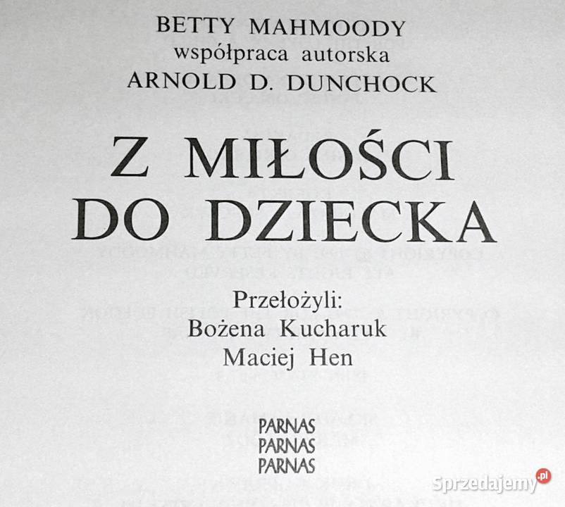 Z miłości do dziecka Betty Mahmoody Chełm sprzedam