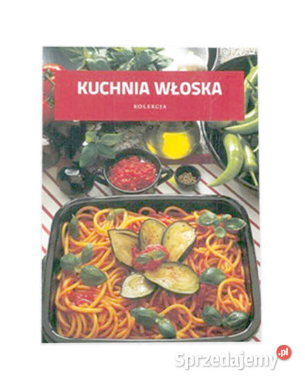nowa ksiązka Kuchnia włoska Marta Orłowska Bydgoszcz sprzedam