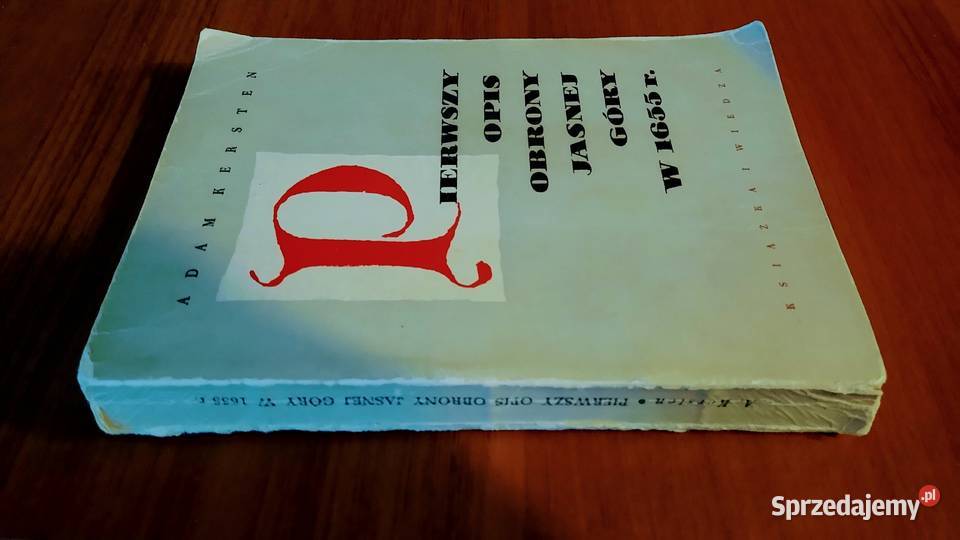 Pierwszy opis obrony Jasnej Góry w 1655 r Adam Gdańsk