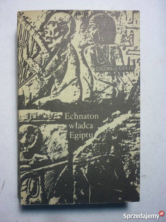 GULIA GIEORGIJ ECHNATON WLADCA EGIPTU
