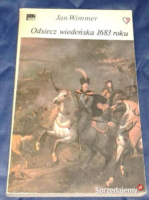 Odsiecz wiedeńska 1683 roku Jan Wimmer Chełm sprzedam
