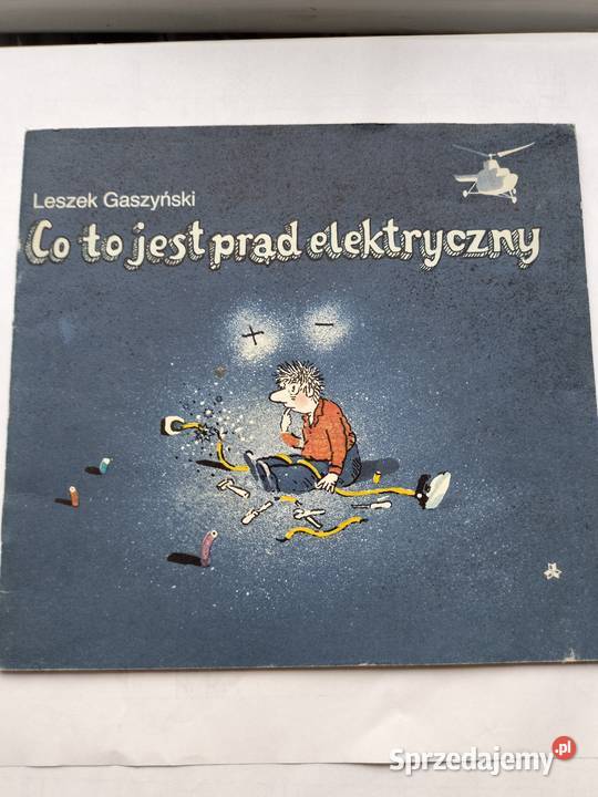 Co to jest prąd elektryczny Gaszyński Leszek Rok wydania 1987 Książki naukowe i popularnonaukowe Gdynia sprzedam