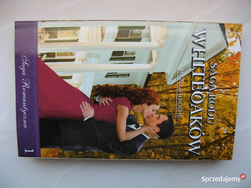 Mazo de la Roche Saga rodu Whiteoaków 1 Budowa Proza i poezja