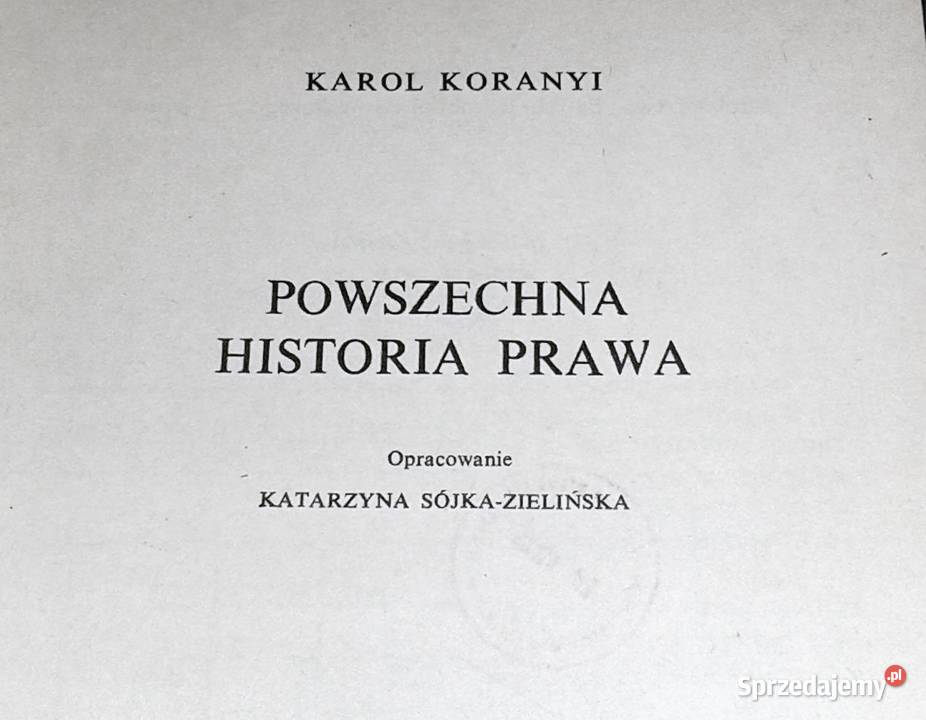 Powszechna historia prawa Karol Koranyi Rok wydania 1978 Chełm sprzedam