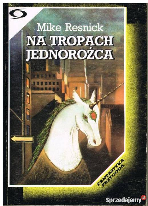 Na tropach jednorożca Mike Resnick łódzkie Łódź
