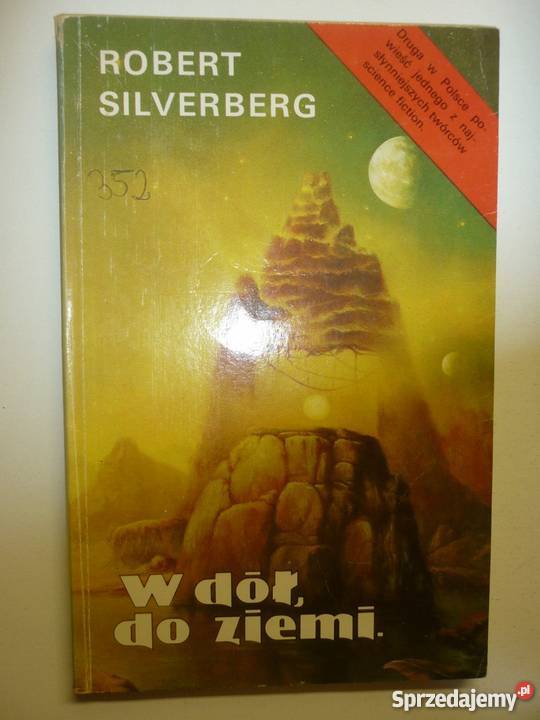 W DÓŁ DO ZIEMI ROBERT SILVERBERG science fiction Piła