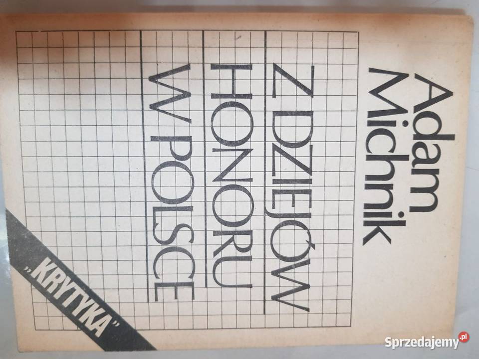 Z dziejów honoru w Polsce Adam Michnik WYPISY Kielce
