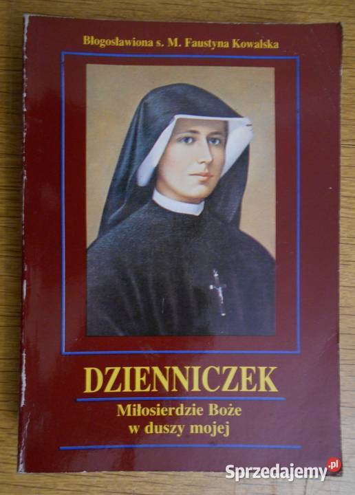 Bł Faustyna Kowalska Dzienniczek Miłosierdzie