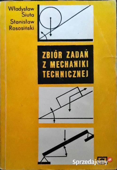 Zbiór zadań z mechaniki technicznej Rososiński Kobielice