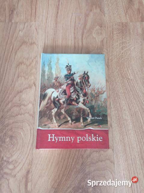 Hymny polskie KSIĄŻKA Rok wydania 2015 Poradniki, albumy i reportaże Chorzów sprzedam