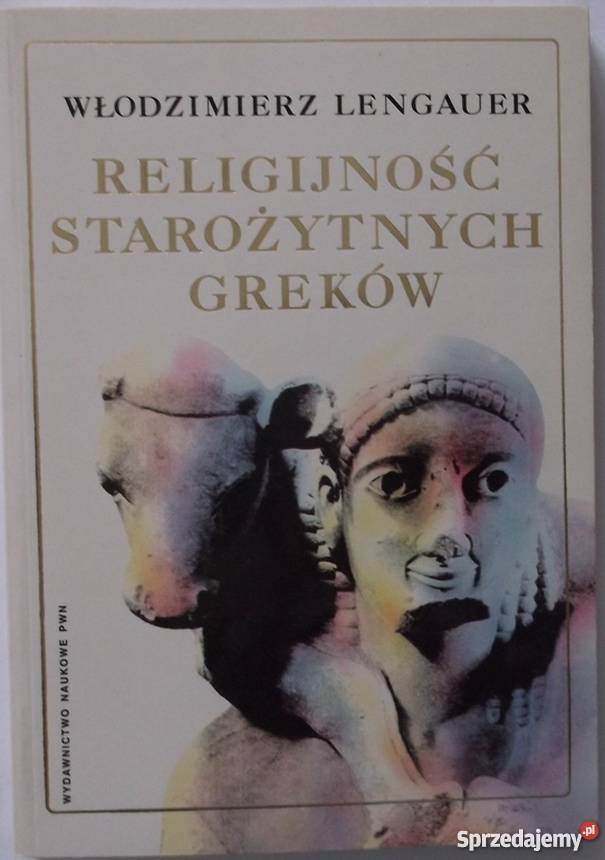 RELIGIJNOŚĆ STAROŻYTNYCH GREKÓW LENGAUER W małopolskie Tarnów