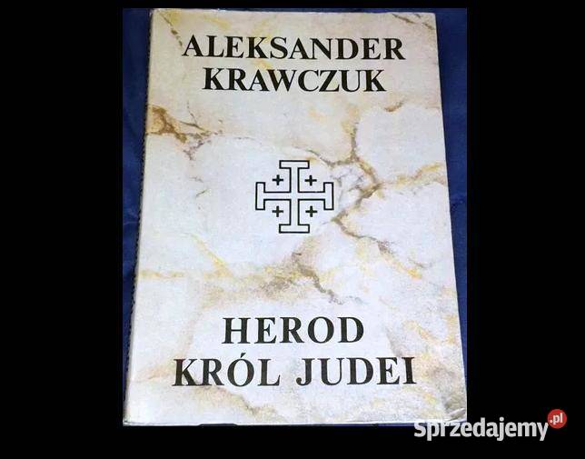 Herod król Judei Aleksander Krawczuk Chełm sprzedam