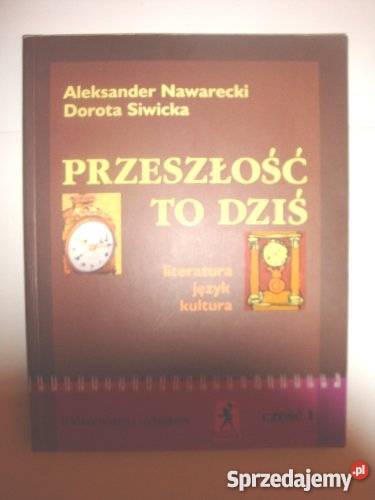 PRZESZŁOŚĆ TO DZIŚ NAWARECKI SIWICKA Podręczniki Grudziądz