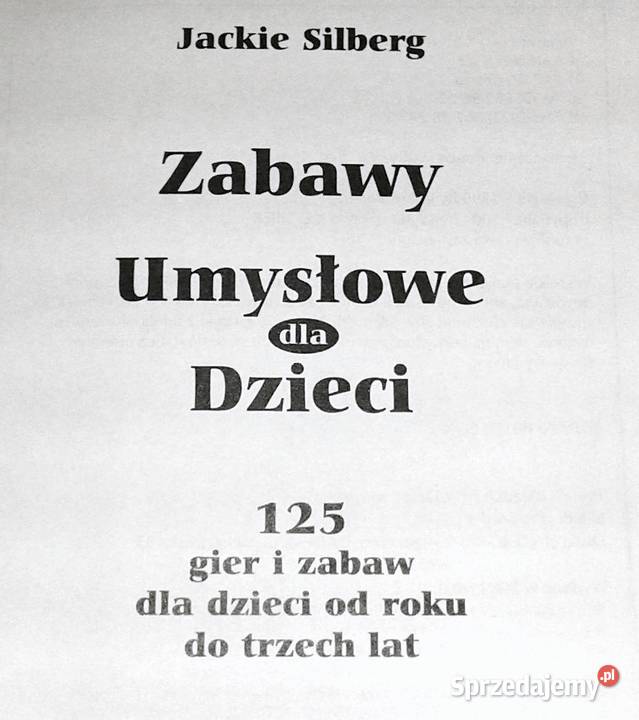 Zabawy umysłowe dzieci Jackie Silberg Chełm