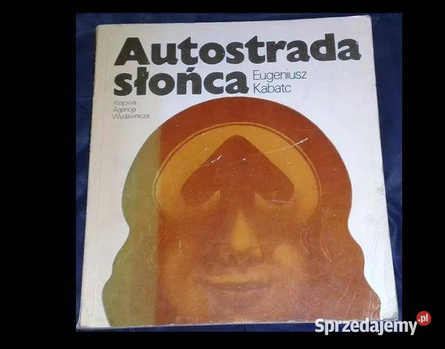 Autostrada słońca Opowieść podróżnicza Eugeniusz lubelskie Chełm