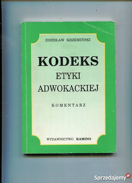 Kodeks etyki adwokackiej Komentarz Zdzisław Szczecin sprzedam
