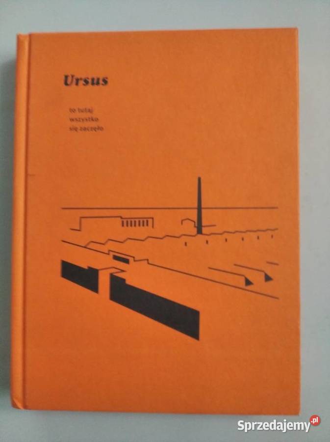 Ursus to tutaj wszystko się zaczęło książka Lublin sprzedam