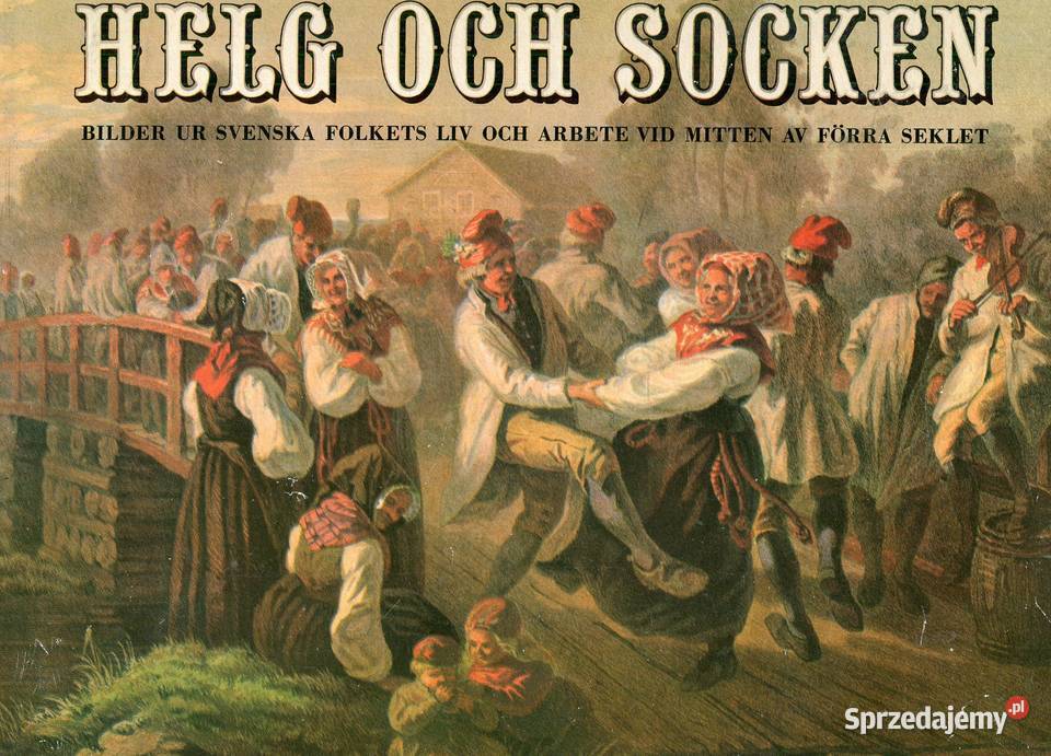 Helg och Socken Bilder ur svenska folkets liv Rok wydania 1973 Szczecin sprzedam