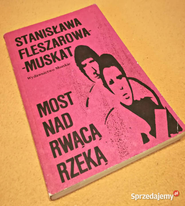 Książka Most rwącą rzeką S Fleszarowa Warszawa