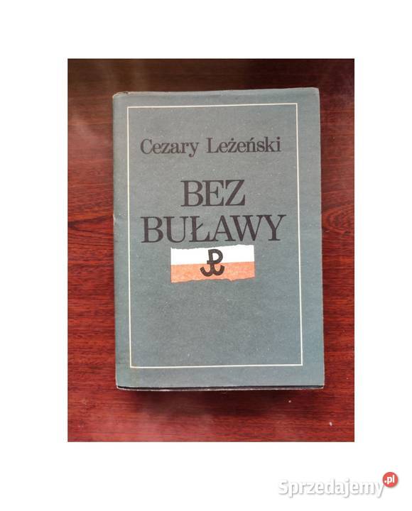 Bez buławy generała Grota żołnierski los Cezary miękka z obwolutą Kielce
