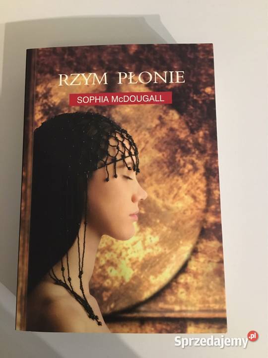 Sophia McDougall Rzym Płonie Skawina