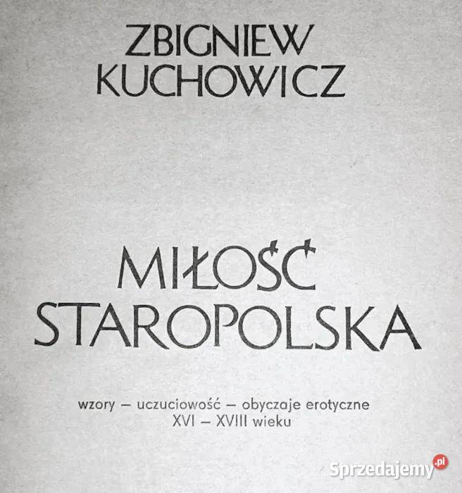 Miłość staropolska Zbigniew Kuchowicz Chełm