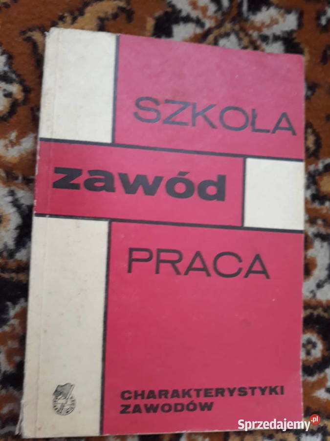 Szkoła Zawód Praca Charakterystyka zawodów 1972 Bukowno