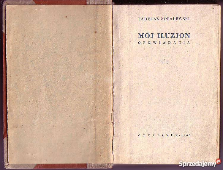 6446 MÓJ ILUZJON TADEUSZ ŁOPALEWSKI literatura piękna - proza polska sprzedam